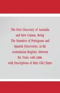 The First Discovery of Australia and New Guinea, - George Collingridge