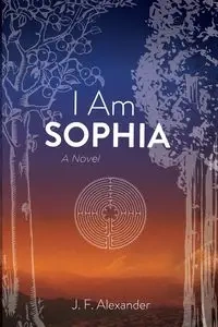 I Am Sophia - Alexander J. F.