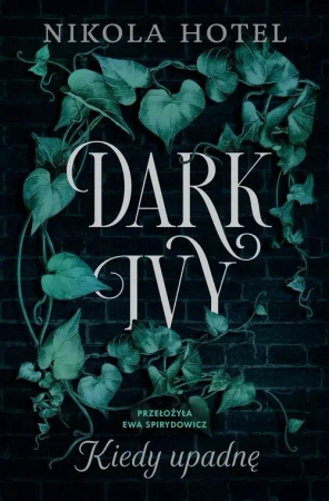 eBook Dark Ivy. Kiedy upadnę (t.1) - Nikola Hotel epub
