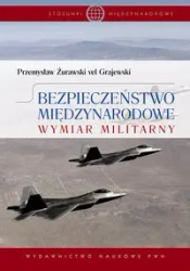 Bezpieczeństwo międzynarodowe - Przemysław Żurawski vel Grajewski