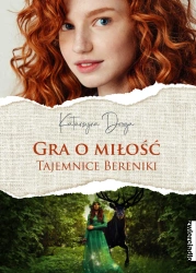 eBook Gra o miłość. Tajemnice Bereniki - Katarzyna Droga epub mobi