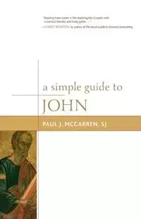 A Simple Guide to John - Paul J. McCarren SJ