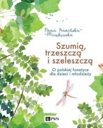 Szumią, trzeszczą i szeleszczą - Anna Kamińska-Mieszkowska