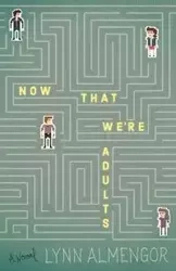 Now That We're Adults - Lynn Almengor