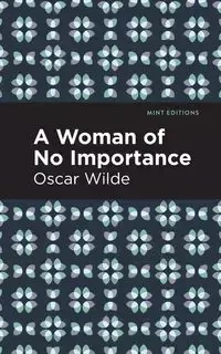 A Woman of No Importance - Oscar Wilde