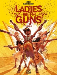 Ladies with Guns T.2 - Anne-Laure Bizot (Anlor), Olivier Bocquet