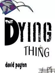 This Dying Thing - David Payton