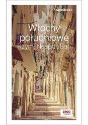 Włochy południowe. Rzym, Neapol, Bari. Travelbook - praca zbiorowa