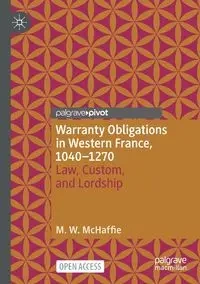 Warranty Obligations in Western France, 1040-1270 - McHaffie M.W