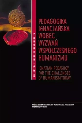 Pedagogika ignacjańska wobec wyzwań współczesnego humanizmu. Ignatian pedagogy for the challenges of humanism today - Wit Pasierbek SJ