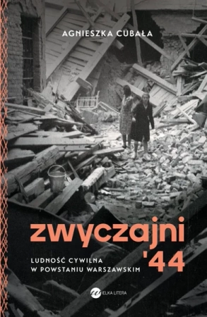 Zwyczajni '44. Ludność cywilna w pow. warszawskim - Agnieszka Cubała