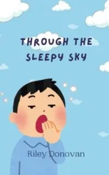 Through the Sleepy Sky - Donovan Riley