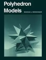 Polyhedron Models - Wenninger Magnus J.