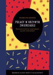 Polacy w krzywym zwierciadle. Śmieszna historie inspirowane życiem codziennym - Katarzyna Morena