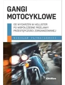 Gangi motocyklowe. Od wydarzeń w Hollister po... - Wiesław Pływaczewski