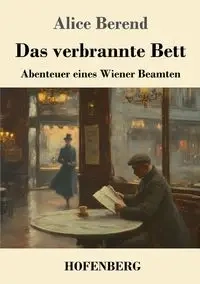 Das verbrannte Bett - Alice Berend