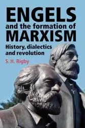 Engels and the formation of Marxism - Rigby S. H.