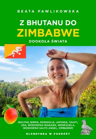 Z Bhutanu do Zimbabwe. Dookoła świata - Beata Pawlikowska
