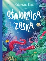 Zwierzaki. Ośmiornica Zośka - Katarzyna Boni, Marcin Minor