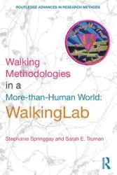 Walking Methodologies in a More-than-human World - Stephanie Springgay