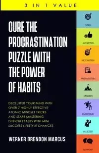 Cure the Procrastination Puzzle with the Power of Habits - Marcus Werner Brendon