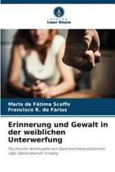 Erinnerung und Gewalt in der weiblichen Unterwerfung - Maria Scaffo de Fátima