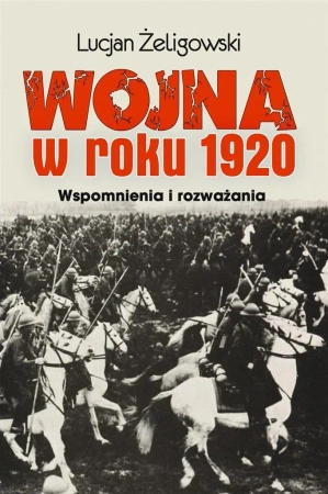 Wojna w roku 1920 - Lucjan Żeligowski