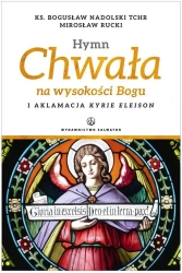 Hymn Chwała na wysokości Bogu - ks. Bogusław Nadolski TChr, Mirosław Rucki