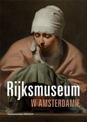 Rijksmuseum w Amsterdamie - Piotr Borusowski, Aleksandra Janiszewska-Cardone,