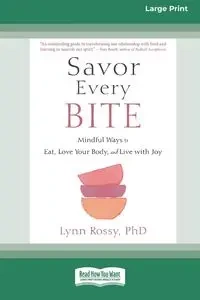 Savor Every Bite - Lynn Rossy