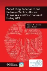 Modelling Interactions Between Vector-Borne Diseases and Environment Using GIS - Hassan M. Khormi
