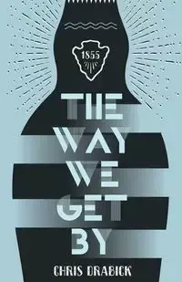 The Way We Get By - Chris Drabick