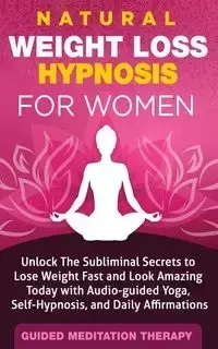 Natural Weight Loss Hypnosis for Women - Therapy Guided Meditation