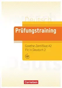Prüfungstraining DaF: Goethe-Zertifikat A2: Fit in Deutsch 2