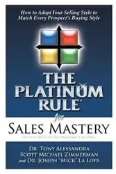 The Platinum Rule for Sales Mastery - Alessandra Tony