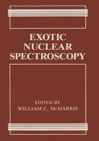 Exotic Nuclear Spectroscopy - William C. McHarris