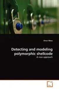 Detecting and modeling polymorphic shellcode - Omar Nbou