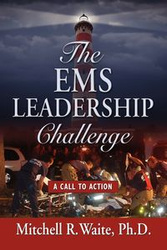 THE EMS LEADERSHIP CHALLENGE - Mitchell R. Waite PhD