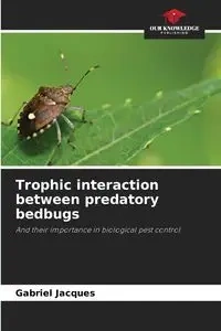 Trophic interaction between predatory bedbugs - Jacques Gabriel