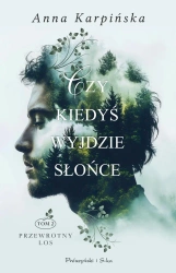 Czy kiedyś wyjdzie słońce - Anna Karpińska