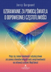 eBook Uzdrawianie za pomocą światła o odpowiedniej częstotliwości - Jerry Sargeant mobi epub