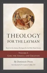 Theology for the Layman (Based on the Summa Theologiae for the Holy Name Society) - Priests Dominican