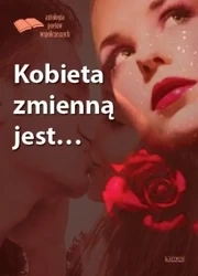 Kobieta zmienną jest... - praca zbiorowa