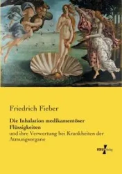 Die Inhalation medikamentöser Flüssigkeiten - Fieber Friedrich
