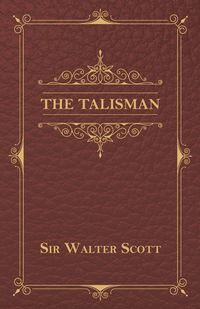 The Talisman - Scott Walter Sir