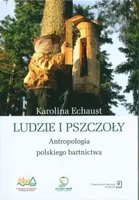 Ludzie i pszczoły - Karolina Echaust