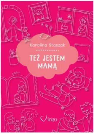 Też jestem mamą - Karolina Staszak