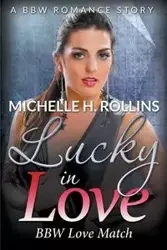 Lucky In Love - Michelle H. Rollins