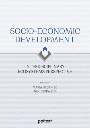 Socio-Economic Development. Interdisciplinary Ecosystems Perspective - Opracowanie zbiorowe