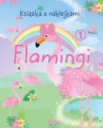 Książka z naklejkami. Flamingi 1 - praca zbiorowa